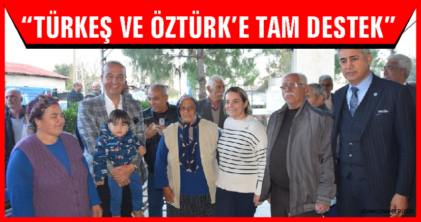Türkeş ve Öztürk Ceyhanlılara güven veriyor